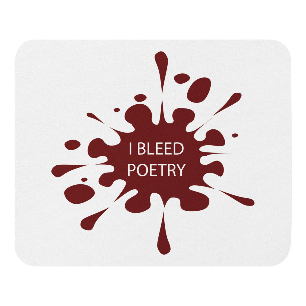 I Bleed Poetry Mousepad by Rena Aliston